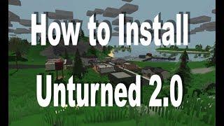 How to Install Unturned 2.0