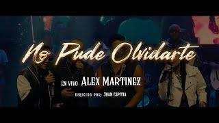 No pude olvidarte - Alex Martínez (En Vivo)