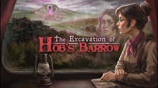 The Excavation of Hob's Barrow Playthrough pt1 (The Secrets of Hob's Barrow)