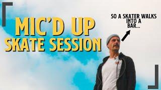 LETS SKATE Mic'd Up SESSION  #skate