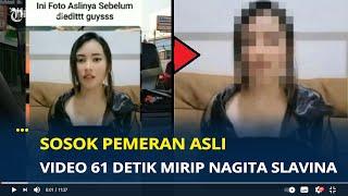 Terungkap Sosok Pemeran Asli Video 61 detik Mirip Nagita Slavina