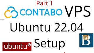 Contabo VPS Ubuntu 22.04 Server setup PART 1 - Ubuntu 22.04 Initial server setup