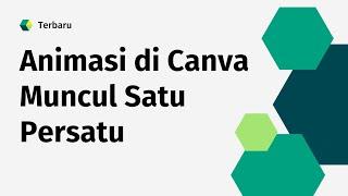 Animasi di Canva Muncul Satu Persatu Seperti di PowerPoint