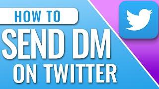 How To Send A DM On Twitter