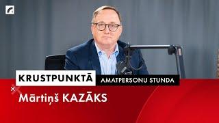 Amatpersonu stunda: Mārtiņš Kazāks | Krustpunktā