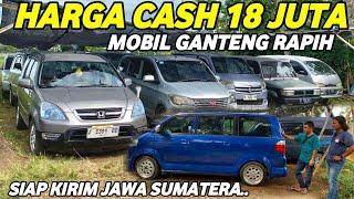 CASH 18 JUTA MOBIL GANTENG RAPIH HARGA BAJONGAN SEMUA KIJANG APV CARRY CRV DLL