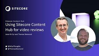 Demo - Using Sitecore Content Hub for video reviews