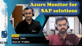 #196 - The one with Azure Monitor for SAP solutions (Sujay Jain & Akarsh Prabhu) | SAP on Azure