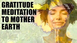 Gratitude Prayer to Mother Earth | Express Your Gratitude to Goddess Gaia & Let Her Feel Your Love