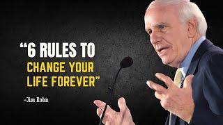 6 RULES TO CHANGE YOUR LIFE FOREVER - Jim Rohn Motivation