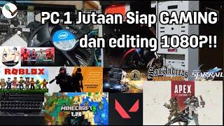 Rakit PC 1,5 Juta siap gas gaming dan editing 1080p !! Hemat dan Powerful! 1 jutaan aja !!