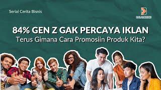 84% Gen Z Gak percaya Iklan terus Gimana cara promosiin Produk Kita? #digitalmarketing