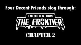 Four Decent Friends slog through Fallout: The Frontier - Chapter 2