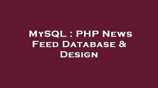 MySQL : PHP News Feed Database & Design