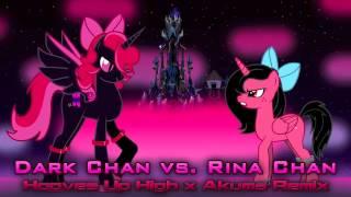 Dark Chan vs. Rina Chan (Hooves Up High x Akuma Remix)