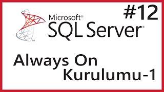 Failover Cluster ile Always On Kurulumu 1.Bölüm  | MSSQL Server Eğitimi | 12. Ders