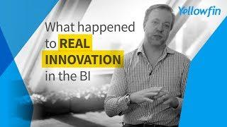 What happened to real innovation in the BI market?