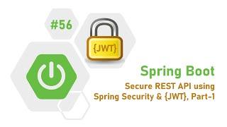 56 - How to secure REST API using JWT and Spring Security in Spring Boot - Part 1 | JSON Web Token?