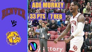 Ade Murkey Denver Pioneers 33 PTS 7 REBS vs Western Illinois | Next Ones