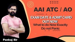 AAI ATC Admit Card and Exam Date Out I What to Do exactly now I Do not Panic I Must Watch @7:30 PM