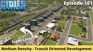 Medium Density Transit Oriented Development– Cities Skylines Let's Play – Brockton County – 161