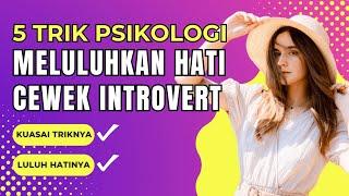 5 Trik Psikologi Meluluhkan Hati CEWEK INTROVERT Saat PDKT