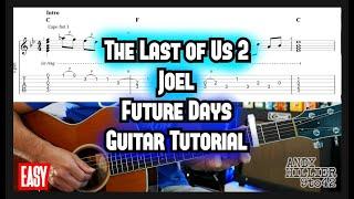 The Last Of Us 2 Joel Future Days Guitar Lesson Tutorial