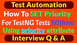 Set Testcase Priority WITHOUT Using the 'priority' Attribute in TestNG | Set Priority Dynamically