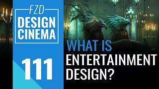 Design Cinema - Episode 111 - What is Entertainment Design
