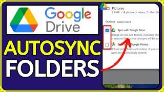 How to Auto-Sync Folders in Google Drive (All Devices) - Backup Files