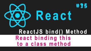  ReactJS Tutorial for Beginners #35 || React binding this to a class method || ReactJS bind()