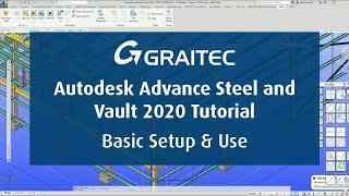 Autodesk Advance Steel and Vault 2020 - Basic Setup and Use