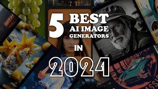 Top 5 FREE AI Image Generators You NEED in 2024! (Text to Image & More!)