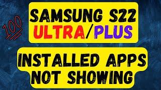 How to Fix Installed Apps Not Showing Samsung S22 Ultra / Plus | Apps Not Showing Home Screen