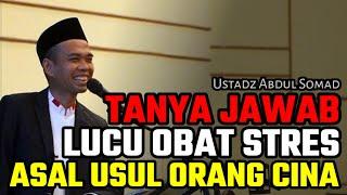 tanya jawab lucu obat stres asal usul orang cina ustadz abdul somad terbaru uas