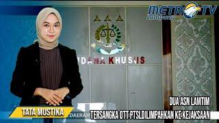 Dua ASN Lamtim Tersangka OTT PTSL, Dilimpahkan Ke Kejaksaan