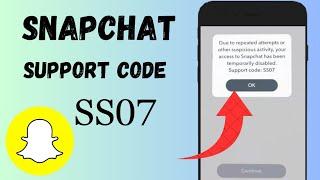 How to Fix Snapchat Support Code SS07 Error 2023|| Andriod & ios