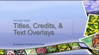 Titles, Credits, & Text Overlay in Pinnacle Studio