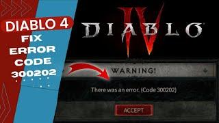 Fix Diablo 4 Error code 300202