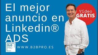  El mejor anuncio en LINKEDIN | Cómo hacerlo |