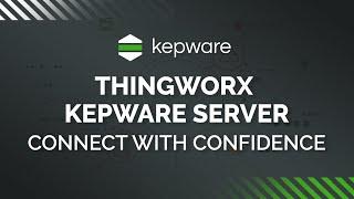 ThingWorx Kepware Server - Connect With Confidence