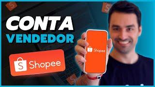 SHOPEE: COMO SE CADASTRAR PARA VENDER NA SHOPEE DO ZERO