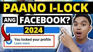 PAANO ILOCK ANG PROFILE SA FACEBOOK? HOW TO LOCK FACEBOOK PROFILE 2024? LOCK PROFILE FACEBOOK 2024