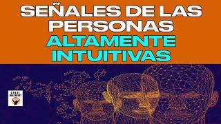 SEÑALES DE LAS PERSONAS ALTAMENTE INTUITIVAS