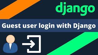 Guest user login with Django