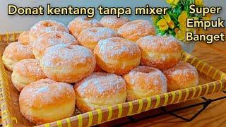 Donat kentang tanpa mixer super empuk banget