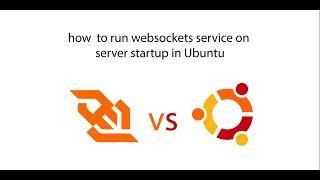 how  to run websockets service on server startup in Ubuntu