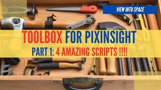 4 AMAZING NEW SCRIPTS for PIXINSIGHT you need to know!