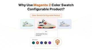 Why Use Magento 2 Color Swatch Configurable Products?