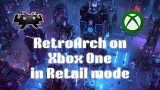 RetroArch on Xbox One in Retail Mode